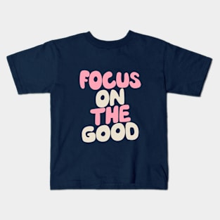 Focus on The Good in Navy Pink and White Kids T-Shirt